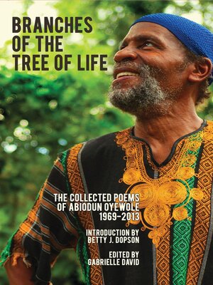 cover image of Branches of the Tree of Life, the Collected Poems of Abiodun Oyewole 1969-2013